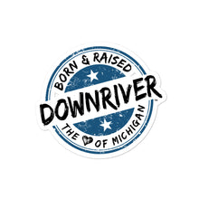 Born And Raised Downriver Sticker Decals