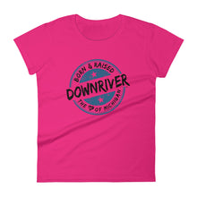 Born & Raised Downriver Women's short sleeve t-shirt (6 colors)